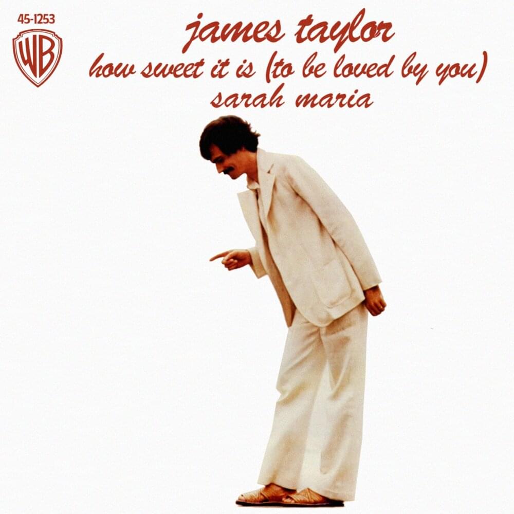 How Sweet It Is (To Be Loved by You) – James Taylor